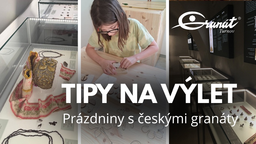 Prázdninový tip na výlet od Granátu Turnov